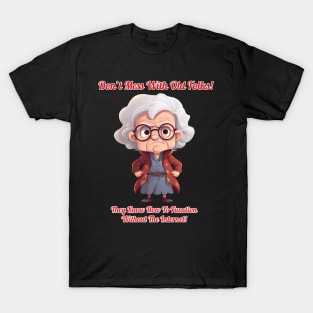 Woman - Don't Mess With Old Folks T-Shirt